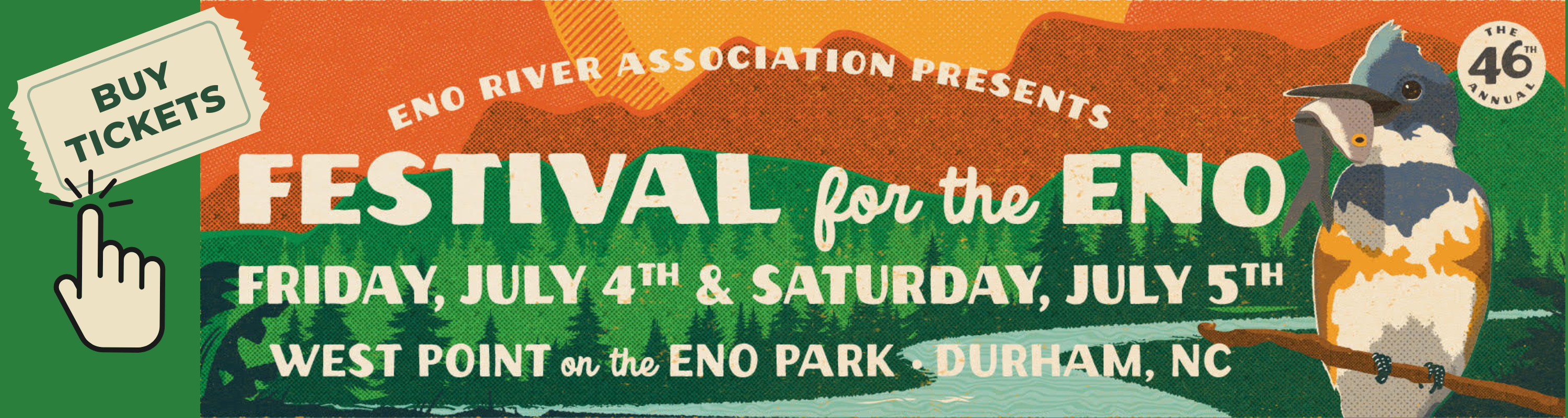 Eno River Association Presents: The 46th Festival for the Eno, July 4th and 5th. Tickets available at EnoFest.org.