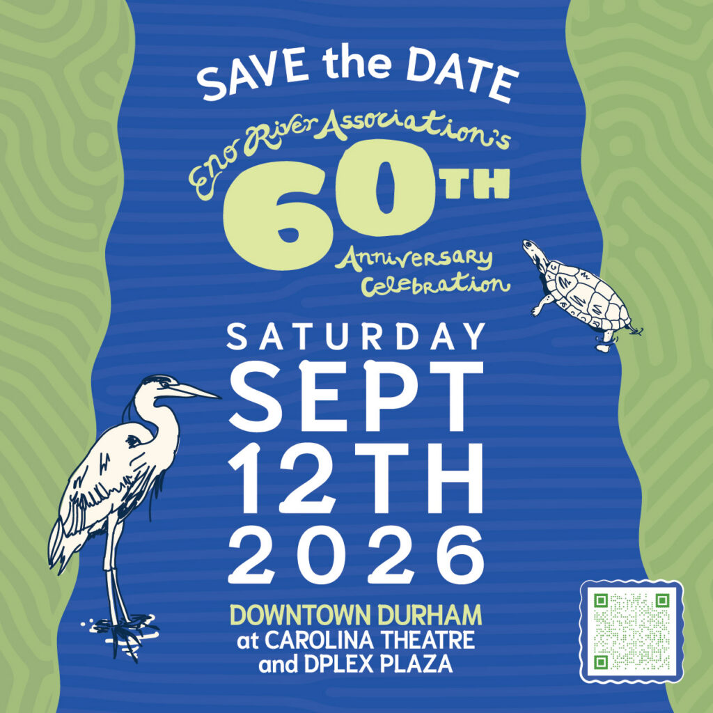 Save the date for Eno River Association's 60th Anniversary Celebration on Saturday, September 12th, 2026 in Downtown Durham at the Carolina Theatre and DPlex Plaza.